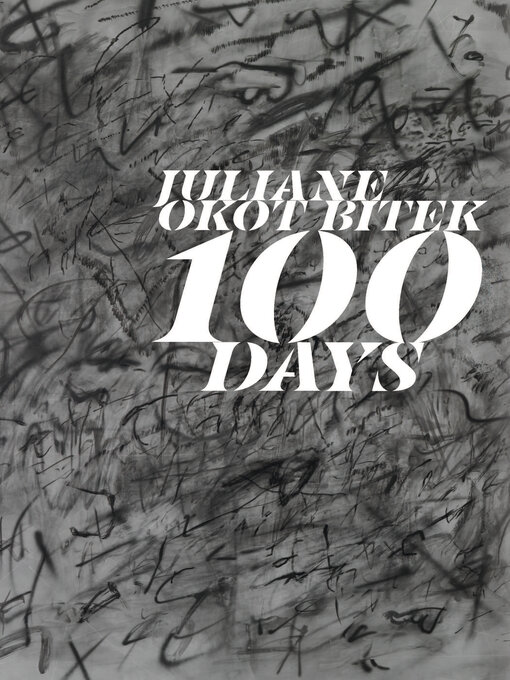 Title details for 100 Days by Juliane Okot Bitek - Available